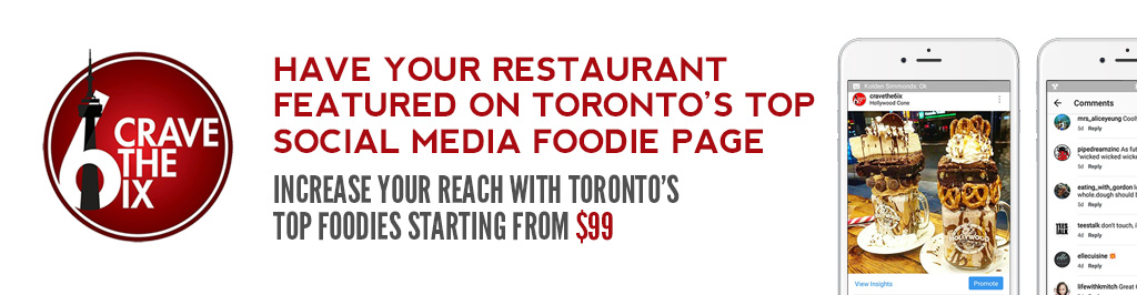 CraveThe6ix - Have your restaurant featured on Toronto's top social media foodie page